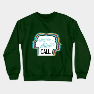 Call. Don't Text. Crewneck Sweatshirt